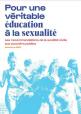 couverture du livre blanc &quot;Pour une véritable éducation à la sexualité&quot;