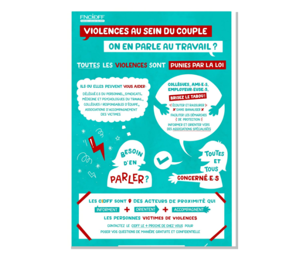 Affiche de la campagne &quot;Violences au sein du couple ? On en parle ?&quot; de la fédération nationale des centres d'informations des droits des femmes et des familles (FNCIDFF). Toutes les violences sont punies par la loi. Ils ou elles peuvent vous aider : les délégué·es du personnel, les syndicats, la médecine et psychologues du travail, collègues, responsables d'équipe, associations d'accompagnement des victimes. Collègues, ami·es, employeurs et employeuses : brisez le tabou ! Ecouter et rassurer sans banaliser, faciliter les démarches de protection et informer et orienter vers des associations spécialisées. Les CIDFF sont des acteurs de proximité qui informent, orientent et accompagnement.  