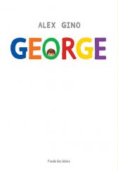 La couverture présente le titre du livre "GEORGE" écrit en lettres colorées sur un fond blanc. Le visage d'un·e enfant sort de la lettre "O".