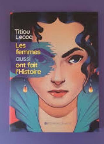 La couverture du livre "Les femmes ont aussi fait l'Histoire" représente le visage d'une femme l'air déterminé.